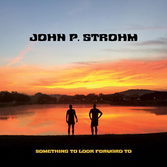 Strohm, John P. - Something To Look Forward To (CD) | - ROCK *NEW*