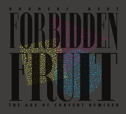 Bronski Beat - Forbidden Fruit (The Age Of Consent Remixed) (VINYL) | - ROCK *NEW*