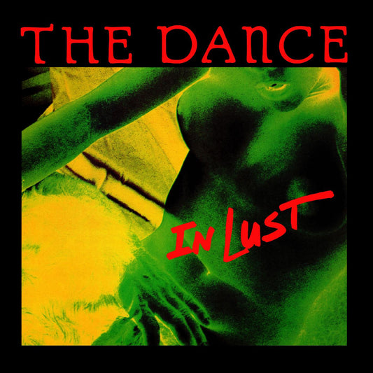 Dance, The - In Lust (GREEN VINYL) | - ROCK *NEW*
