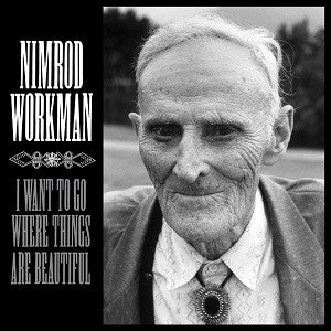 Nimrod Workman - I Want to Go Where Things Are Beautiful (CD) | Mint Mint - ROCK *NEW*