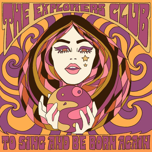 Explorers Club, The - To Sing And Be Born Again | - ROCK *NEW*