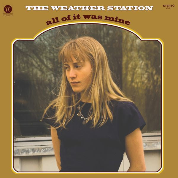 Weather Station, The - All Of It Was Mine (Vinyl) | Mint (M) Mint (M) - ROCK *NEW*
