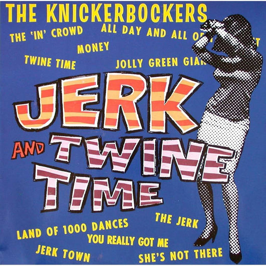 Knickerbockers, The - Jerk and Twine Time | - ROCK *NEW*