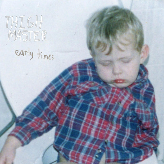 Thigh Master - Early Times | - ROCK *NEW*