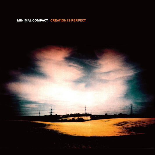 Minimal Compact - Creation is Perfect (CD) | Mint Mint - ROCK *NEW*