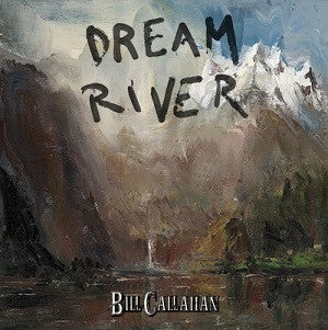 Callahan, Bill - Dream River (CD) | Mint Mint - ROCK *NEW*