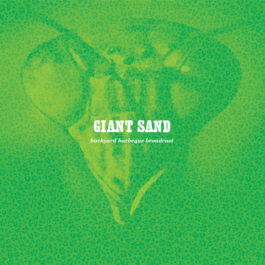 Giant Sand - Backyard BBQ Broadcast (25th Anniversary Edition) (CD) | - ROCK *NEW*