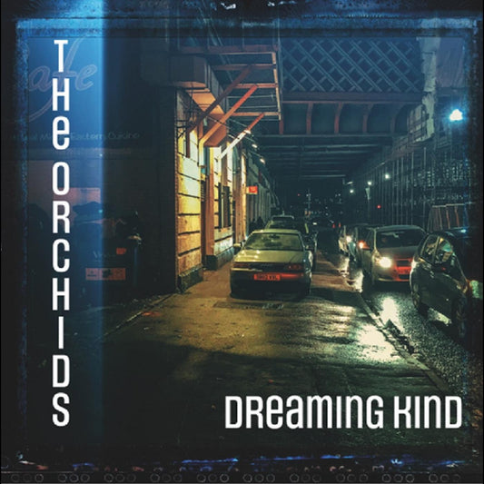 Orchids, The - Dreaming Kind | - ROCK *NEW*