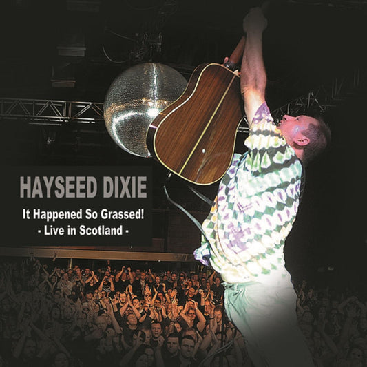 Hayseed Dixie - It Happened So Grassed: Live In Scotland | - ROCK *NEW*