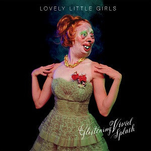 Lovely Little Girls - Glistening Vivid Splash (CD) | - ROCK *NEW*