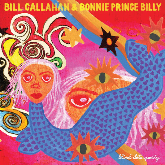 Callahan, Bill & Bonnie 'Prince' Billy - Blind Date Party | - ROCK *NEW*