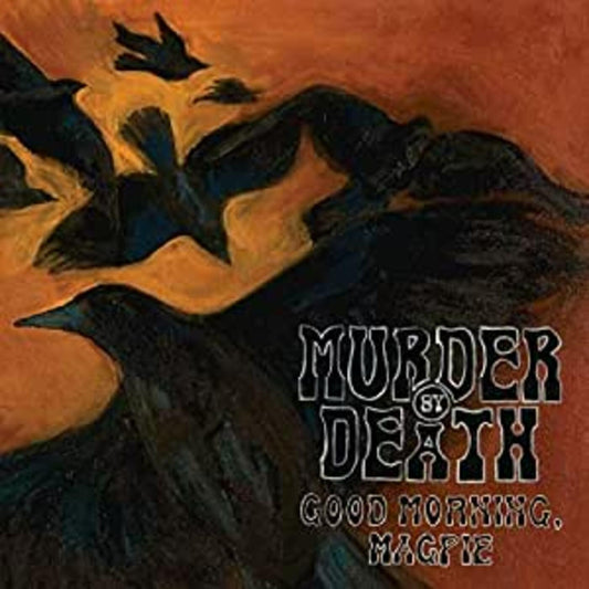 Murder By Death - Good Morning Magpie | - ROCK *NEW*