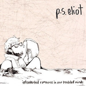P.S. Eliot - Introverted Romance In Our Troubled Minds | - ROCK *NEW*
