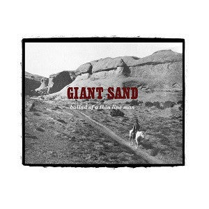 Giant Sand - Ballad Of A Thin Line Man (25th Anniversary Edition) (CD) | Mint (M) Mint (M) - ROCK *NEW*