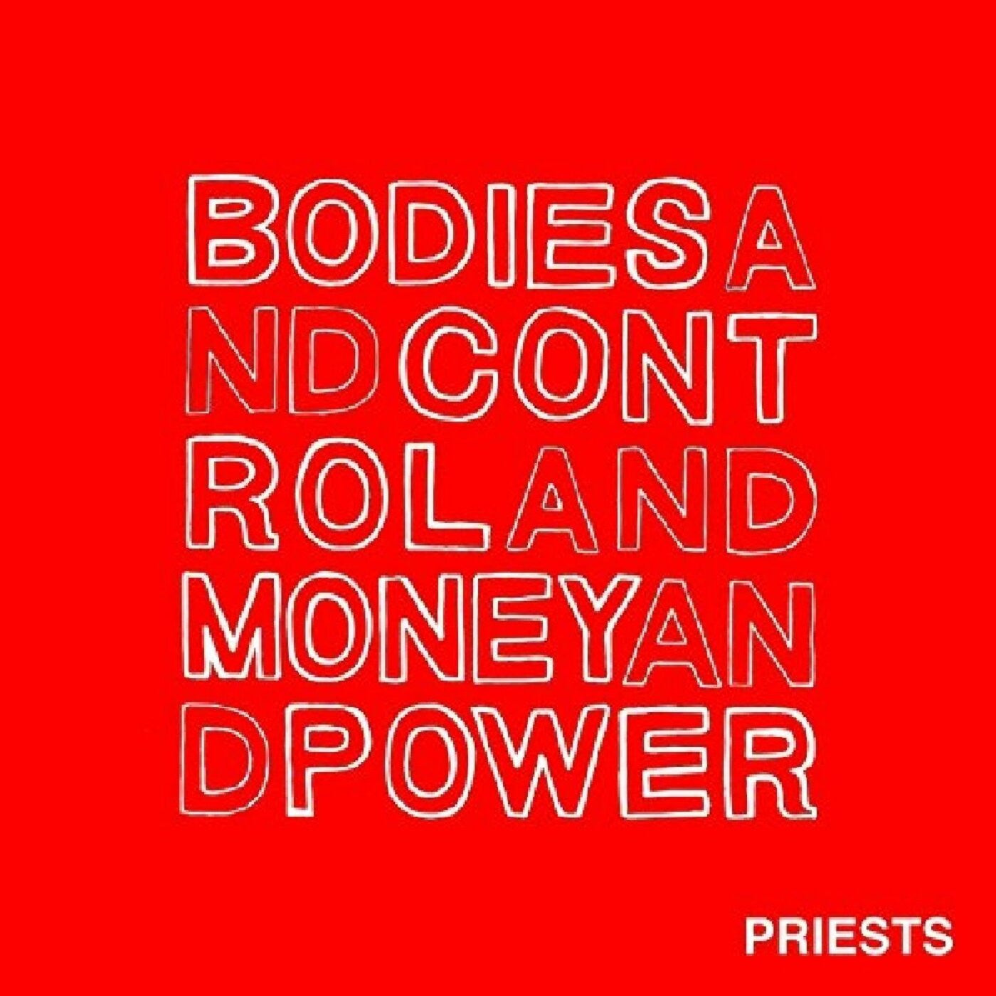 Priests - Bodies and Control and Money and Power (CD) | - ROCK *NEW*