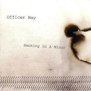 Officer May - Smoking in a Minor (CD) | Mint (M) Mint (M) - ROCK *NEW*