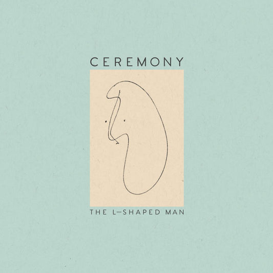 Ceremony - The L-Shaped Man | - ROCK *NEW*