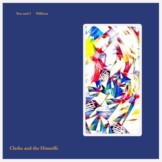 Clarke and the Himselfs - You And I / William | - ROCK *NEW*