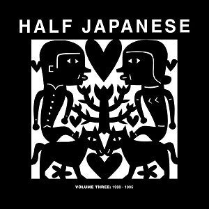 Half Japanese - Volume 3: 1990-1995 (CD) | Mint Mint - ROCK *NEW*