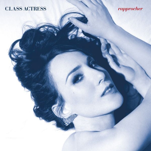 Class Actress - Rapprocher (CD) | Mint Mint - ROCK *NEW*