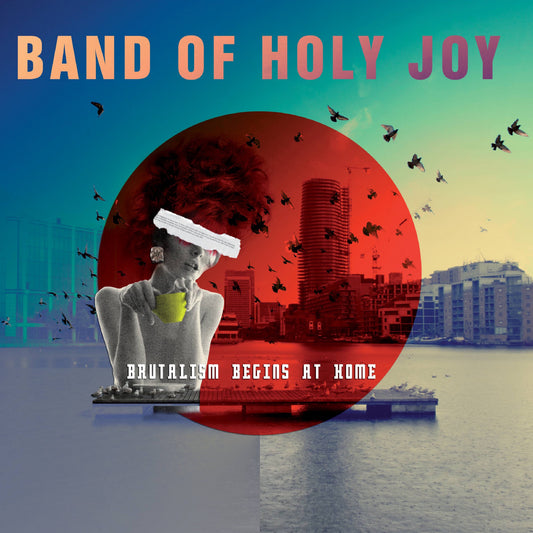 Band Of Holy Joy - Brutalism Begins At Home | - ROCK *NEW*