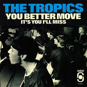 Tropics, The - You Better Move / It's You I'll Miss (RED VINYL) | - ROCK *NEW*