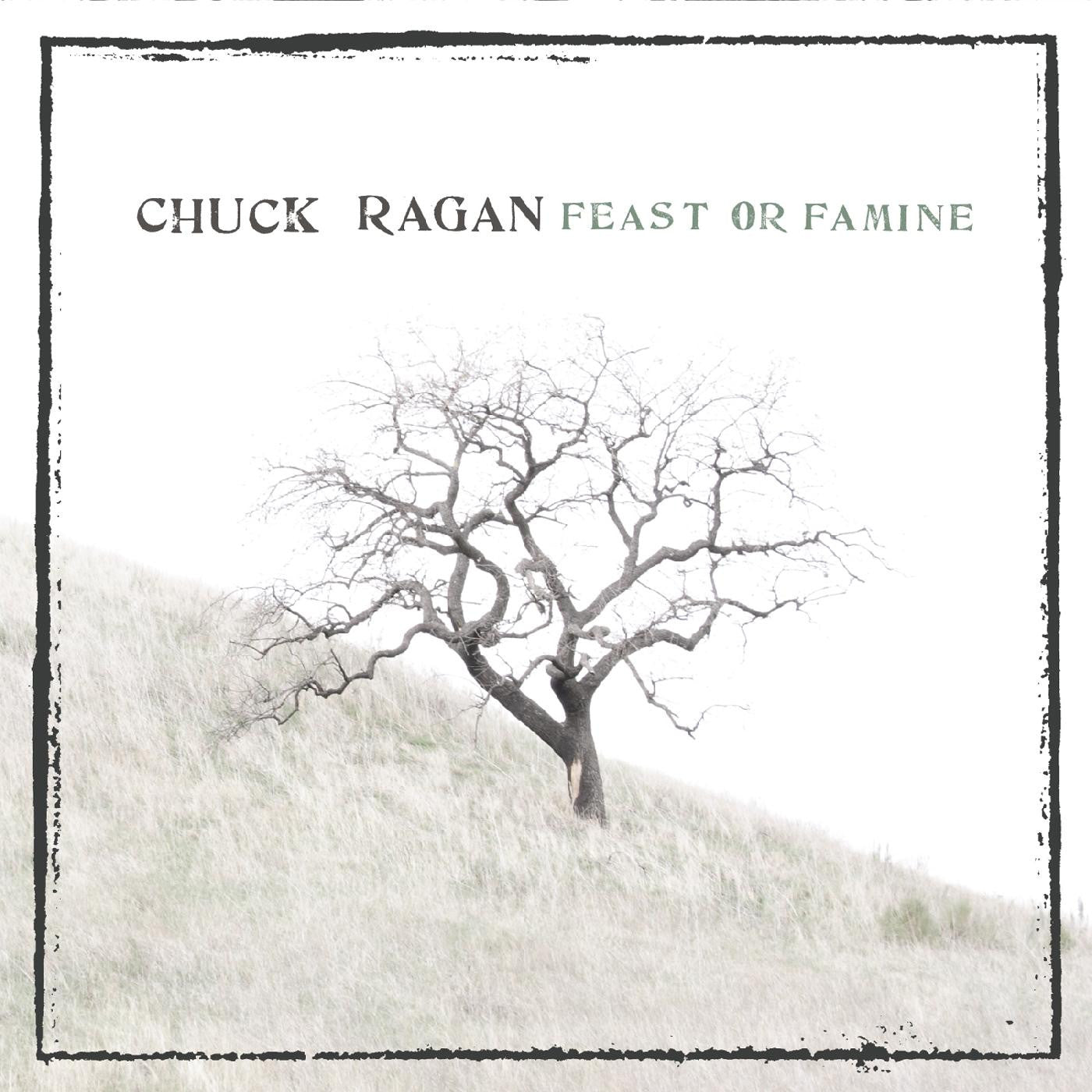 Ragan, Chuck - Feast Or Famine (CD) | - ROCK *NEW*