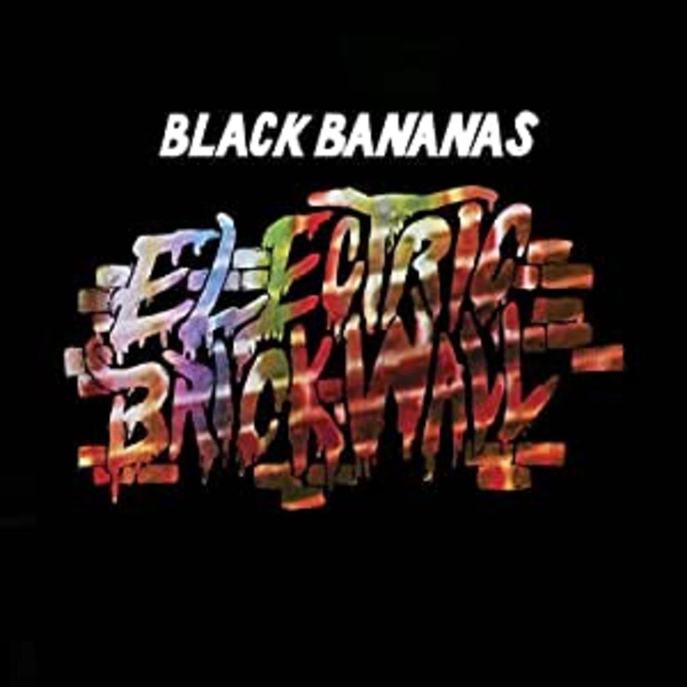 Black Bananas - Electric Brick Wall (CD) | - ROCK *NEW*