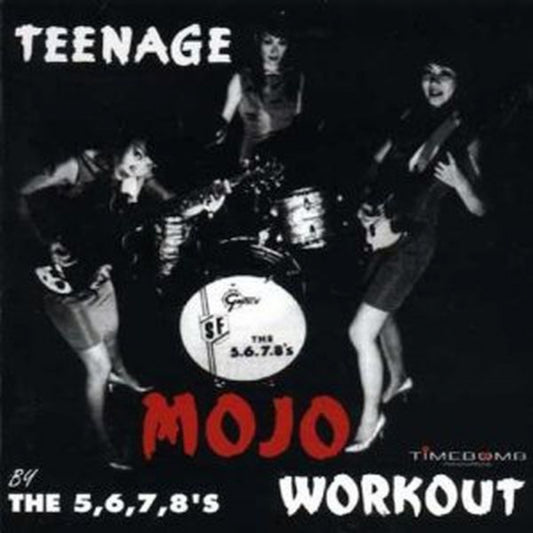 5, 6, 7, 8's, The - Teenage Mojo Workout! (Vinyl) | - ROCK *NEW*