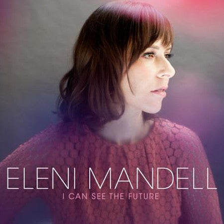 Mandell, Eleni - I Can See The Future (CD) | Mint (M) Mint (M) - ROCK *NEW*