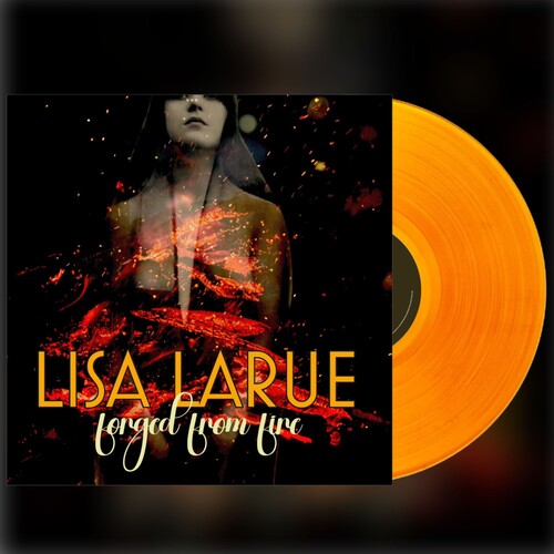 Lisa Larue - (PRESALE 7/31/26) Forged From Fire (CLEAR ORANGE VINYL) | Mint (M) Mint (M) - ROCK/PROG *NEW/COLOR*