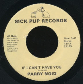 Parry Noid - If I Can't Have You / If I Can Ham You | Excellent (EX) Generic - ROCK / USED *EXCELLENT*