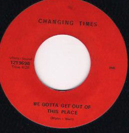 Changing Times (4) - Free As The Wind / We Gotta Get Out Of This Place (7") | - ROCK / USED *VERY GOOD++*