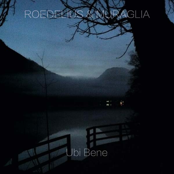 ROEDELIUS & MURAGLIA - Ubi Bene |