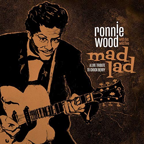 Ronnie Wood with His Wild Five - Mad Lad: A Live Tribute to Chuck Berry |