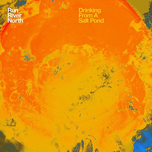 Run River North - Drinking From A Salt Pond |