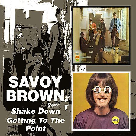Savoy Brown - SHAKE DOWN / GETTING TO THE POINT |