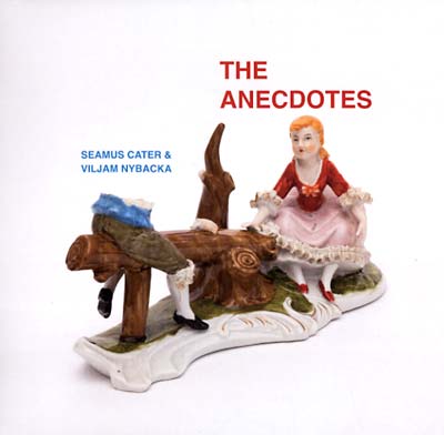SEAMUS CATER & VILJAM NYBACKA - The Anecdotes |