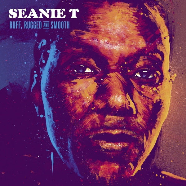 SEANIE T - Ruff, Rugged and Smooth |