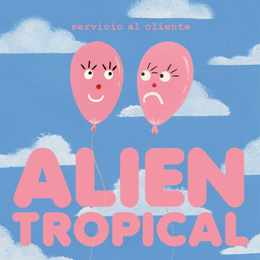 Servicio Al Cliente - Alien Tropical [10"] |