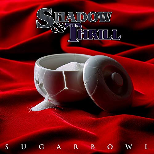 Shadow & The Thrill - Sugarbowl |