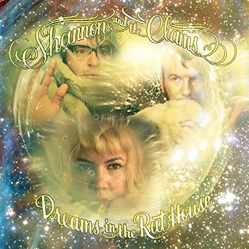 Shannon And The Clams - Dreams In The Rat House |