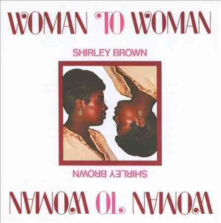 Shirley Brown - WOMAN TO WOMAN |