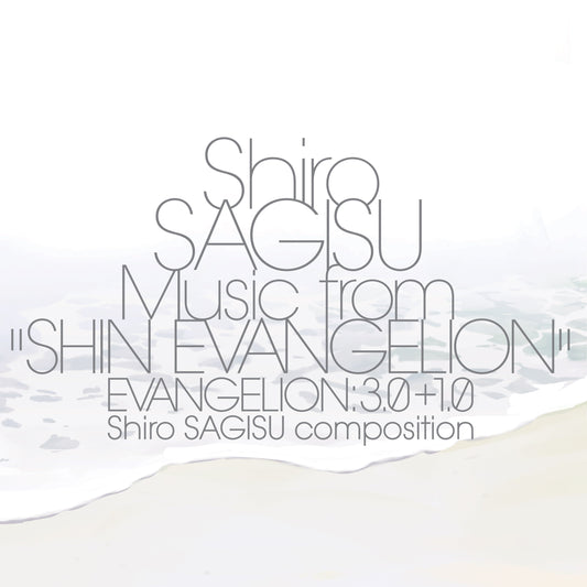 Shiro Sagisu - Shin Evangelion: 3.0 + 1.0 |