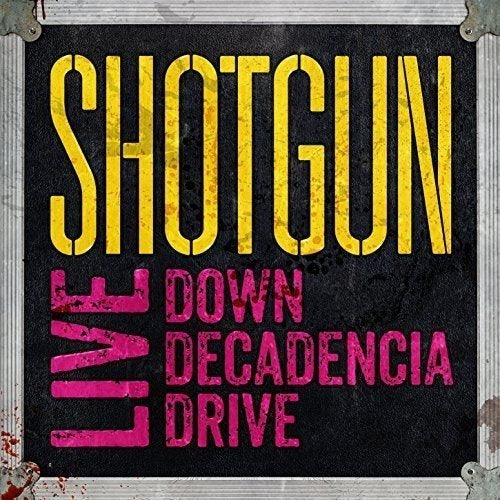 SHOTGUN - LIVE: DOWN DECADENCIA DRIVE |