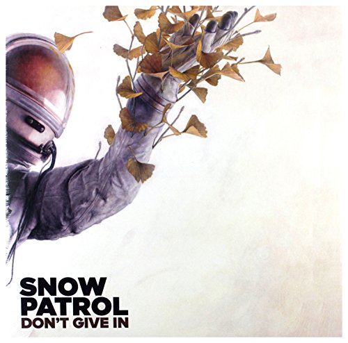 Snow Patrol - Don't Give In / Life On Earth |