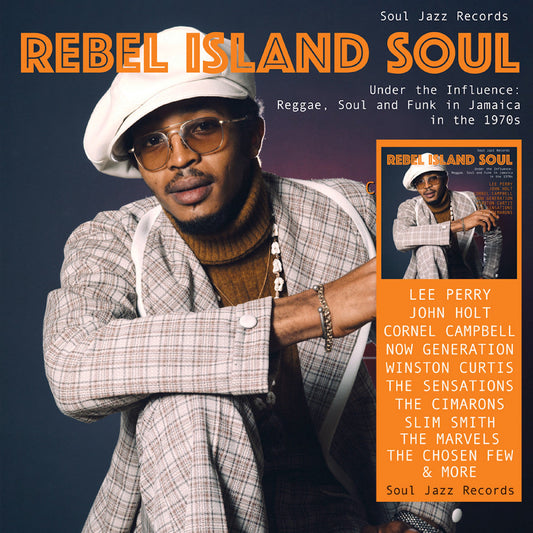 Soul Jazz Records Presents - Rebel Island Soul – Under The Influence: Reggae, Funk & Soul In Jamaica In The 1970S |