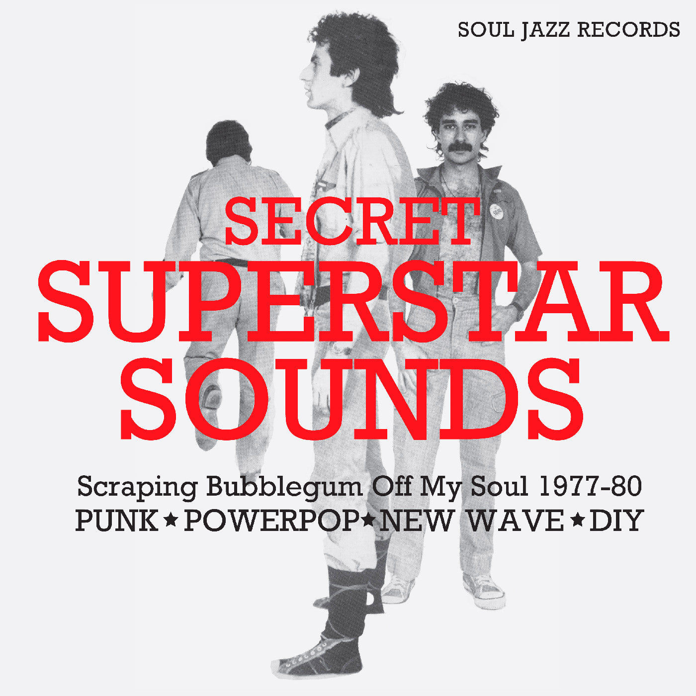 Secret Superstar Sounds - Scraping Bubblegum Off My Soul 1977-80: Punk • Powerpop • New Wave • Diy |