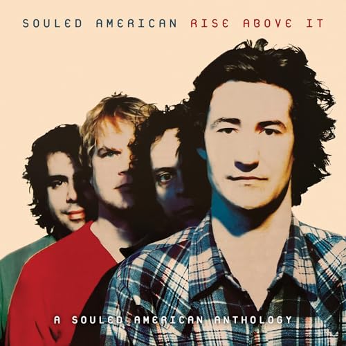 Rise Above It: A Souled American Anthology |