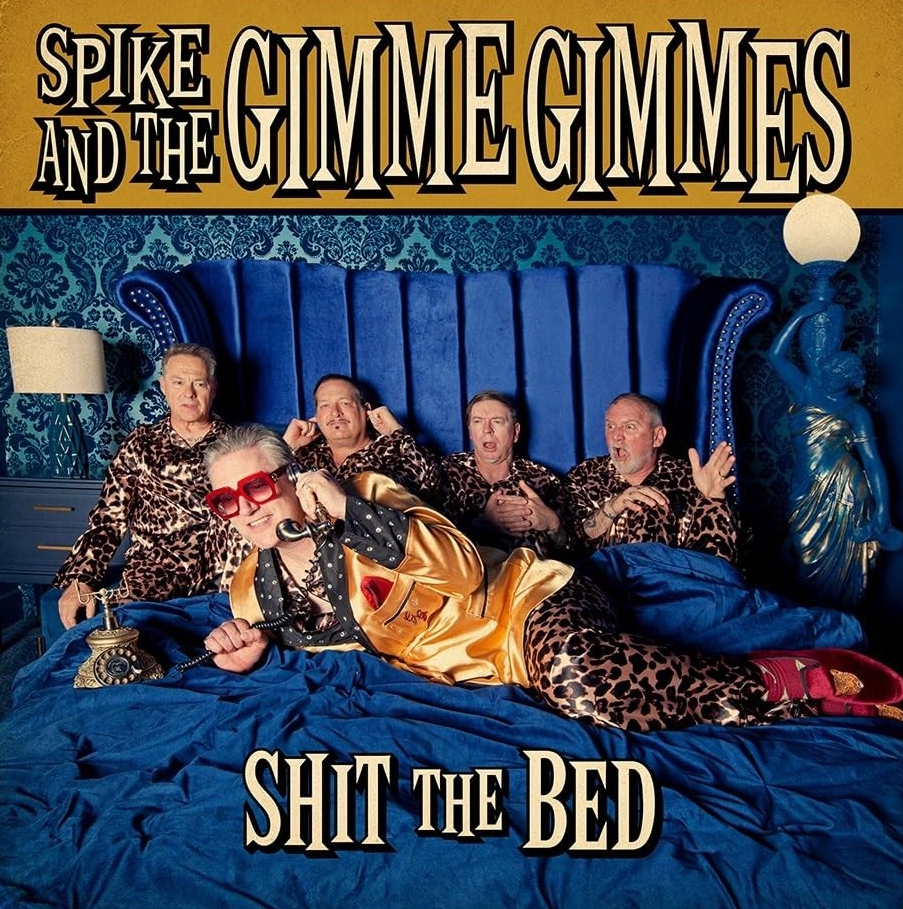 Spike and the Gimme Gimmes - Shit the Bed [Explicit Content] |
